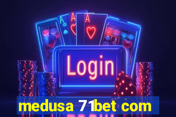 medusa 71bet com